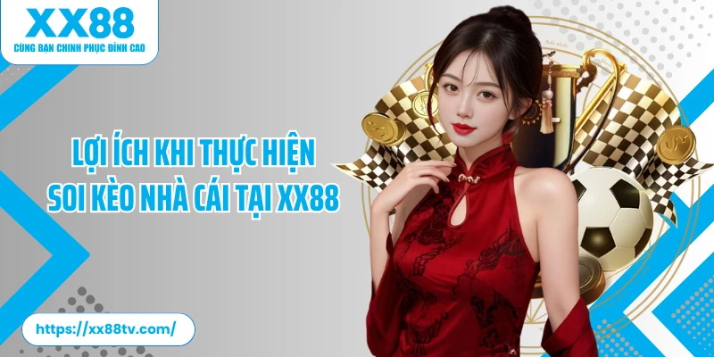 Lợi ích khi thực hiện Soi kèo nhà cái tại XX88 